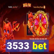 3533 bet